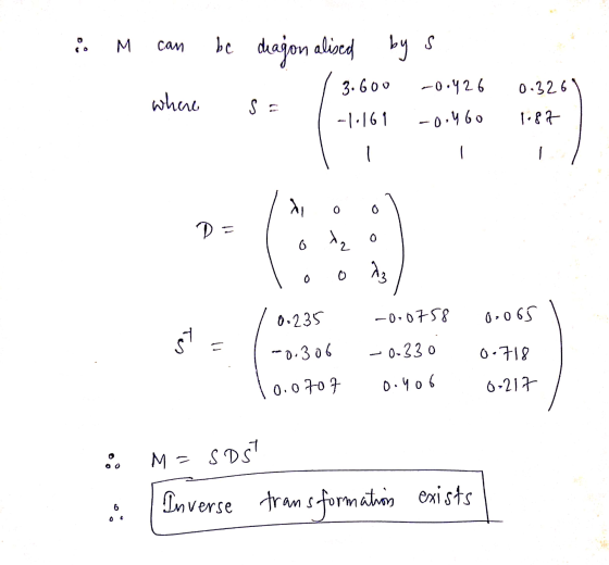 in M cam be deajon alised by s 3.600 0.326 where S. -0.426 -0,460 -11161 1.87 i 0 0 D = 0 x₂ 0 a 0.235 -0.0758 0-065 Tes -0.3