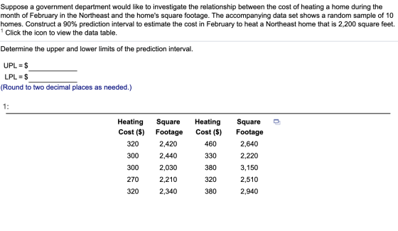 Suppose a government department would like to investigate the relationship between the cost of heating a home during the mont
