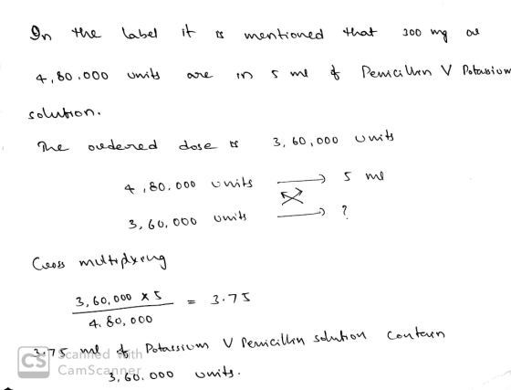 In the label it is mentioned that 300 mg al 4,80.000 units are in s me of Penicillin v Potassium solution. The oudered dose i