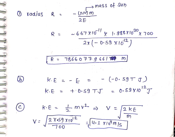 ► mass of sun o radius R = -anm 2E R = -667 X10 X 1.988X1080x 700 2x(-0.59 X1012) IR = 7866 0779 661 punem 1111111111111111