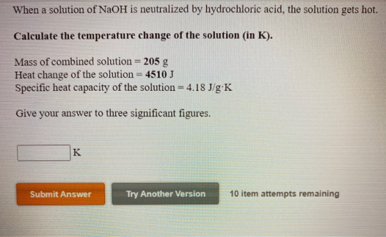 When a solution of NaOH is neutralized by hydrochloric acid, the solution gets hot. Calculate the temperature change of the s