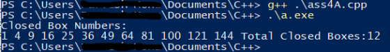 PS C:\Users Documents C++> g++ . ass4A.cpp PS C:\Users Documents\C++> . \a.exe Closed Box Numbers: 1 4 9 16 25 36 49 64 81 10