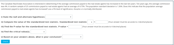 The Canadian Real Estate Association is interested in determining if the average commission payed to the real estate agents h