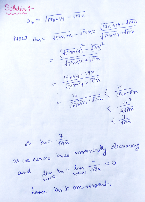 Solution :- Vian an = √17h+14 Now an Vizhtly - Janx Win +14+ Vian vitht4 +17h (VIantly) - (Vian)? Wintly tin 1] 19n+14-17n Vi