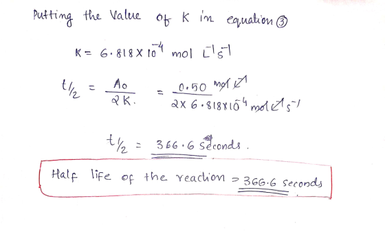 Putting the Maluquakien Putting the Value ot k m ewtm③ ト366.6 Se cond :8 Half life of the Yeactionっ366.6 çecond 2 5