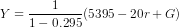 Y = \frac{1}{1 - 0.295}(5395 - 20 r + G)