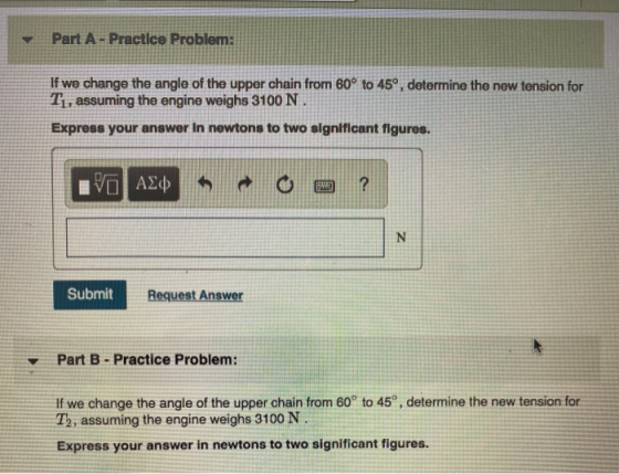 Part A - Practice Problem: If we change the angle of the upper chain from 60° to 45°, determine the new tension for T1, assum