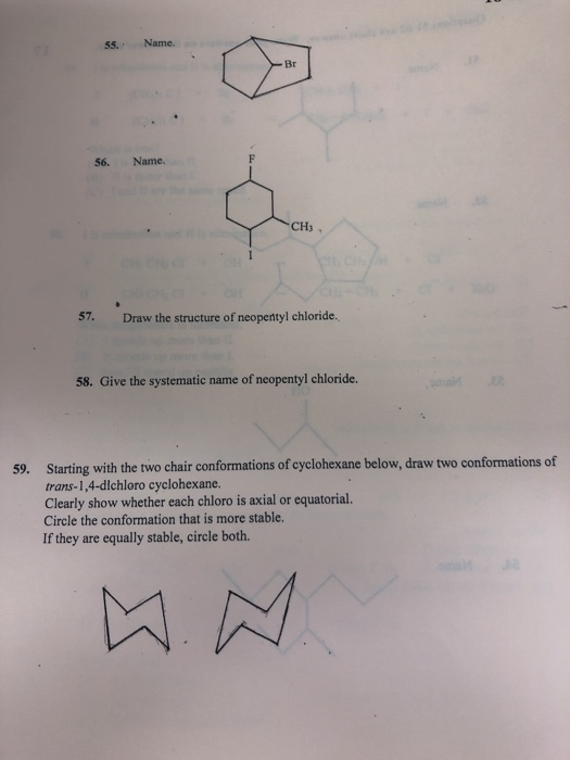 55. Name. 56. Name. 57. Draw the structure of neopentyl chloride. 58. Give the systematic name of neopentyl chloride. 59. Sta