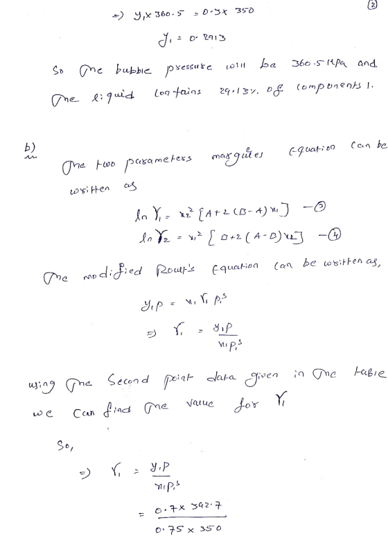 2 - Y,x 360.5 -0.5x 350 Y , = 0.2913 be 360.5hpa and So he bubble pressure liquid contains 29.13% of components 1. One li b)