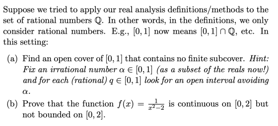 Suppose we tried to apply our real analysis definitions/methods to the set of rational numbers Q. In other words, in the defi