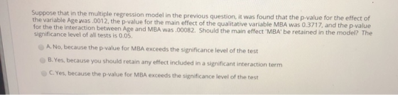 Suppose that in the multiple regression model in the previous question, it was found that the p-value for the effect of the v
