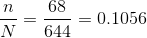 \frac{n}{N}=\frac{68}{644}=0.1056