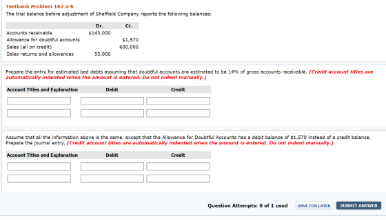 Testbank Problem 162 a-b The trial balance before adjustment of Sheffield Company reports the following balances: Cr. Dr. $14