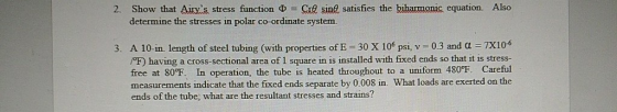 Show that Airys stress function D = Cre sine satisfies the biharmonic equation. Also determine the stresses in polar co-ordi