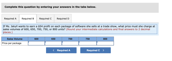 Complete this question by entering your answers in the tabs below. Required A Required B Required C Required D If Ms. Jekyll