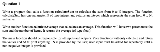 Question 1 ram that calls a function calculateSum to calculate the sum from 0 to N integers. The function calculateSum has on