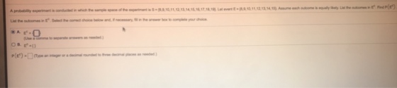 List the oulcomes in E Select the comt choice below and, cesry inthenwr box to complete your hoice