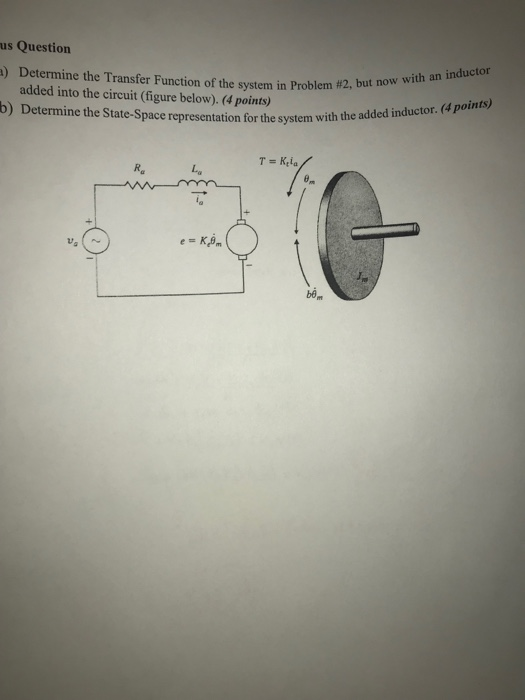 us Question Determine the Transfer Function of the systern in Problem #2, but now added into the circuit (figure below). (4 p