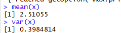 mean(x) [1] 2.51055 var (x [1] 0. 3984814