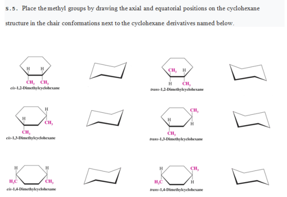 5.5. Place the methyl groups by drawing the axial and equatorial positions on the cyclohexane structure in the chair conforma