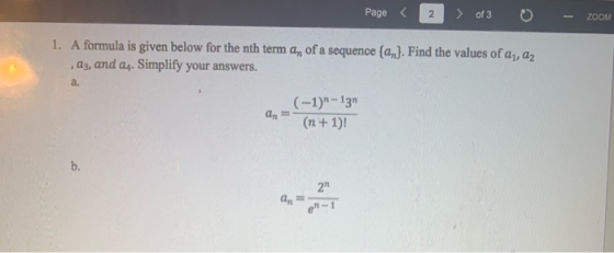 Page < 2 > of 3 ZOOM 1. A formula is given below for the nth term a, of a sequence [an]. Find the values of a4, 22 a3, and as
