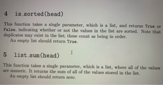 4 is sorted (head) This function takes a single parameter, which is a list, and returns True or False, indicating whether or