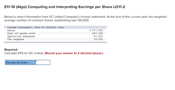 E11-10 (Algo) Computing and Interpreting Earnings per Share LO11-2 Below is select information from DC United Companys incom