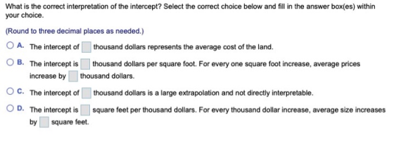 What is the correct interpretation of the intercept? Select the correct choice below and fill in the answer box(es) within yo