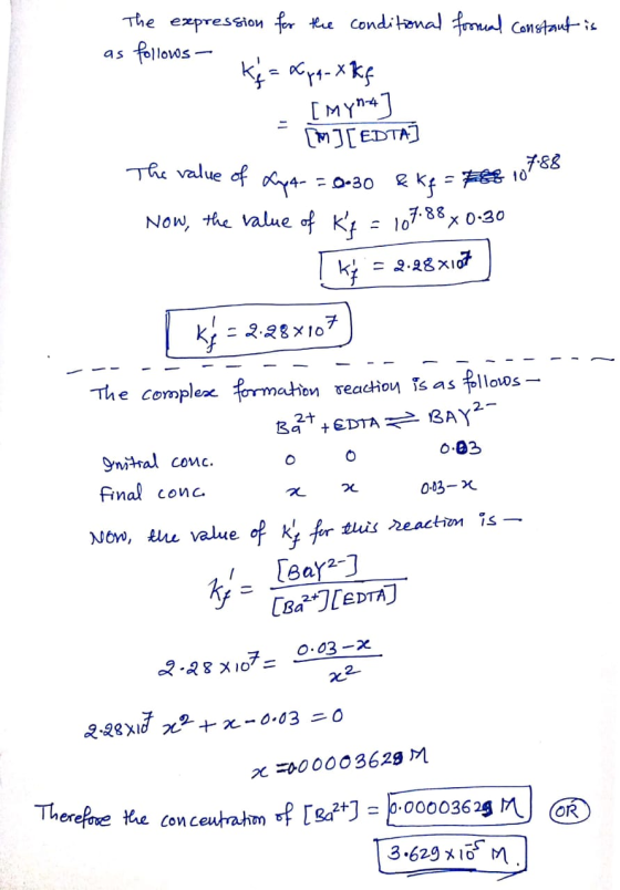 The expression for the conditional formal Constant is as follows - Kf = Xpq- xkf [Mynt [M][EDTA] The value of Lyf- = 0.30 Pkg