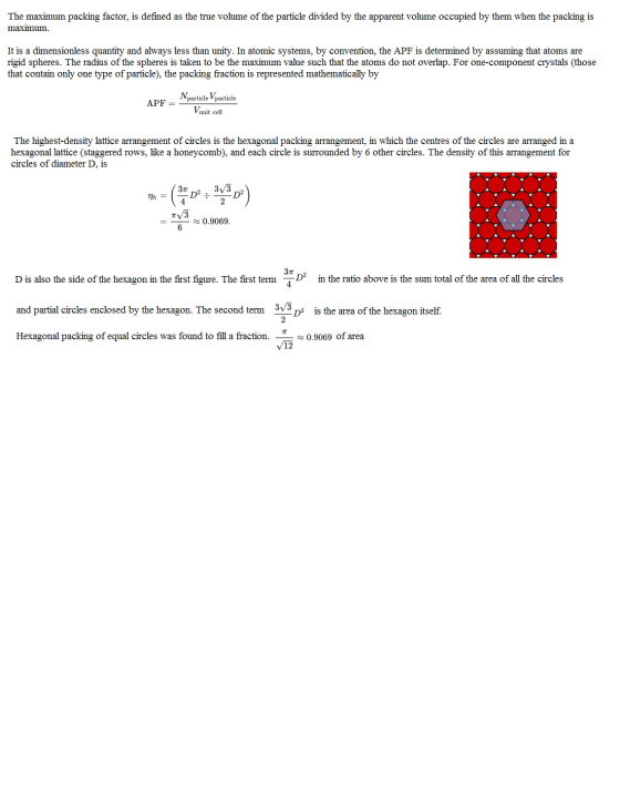 The maximum packing factor, is defined as the true volume of the particle divided by the apparent volume occupied by them whe