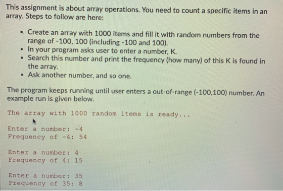 This assignment is about array operations. You need to count a specific items in an array. Steps to follow are here: • Create