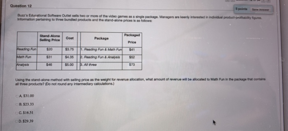 Question 12 Buzzs Educational Software Outlet sells two or more of the video games as a single package. Managers are only in