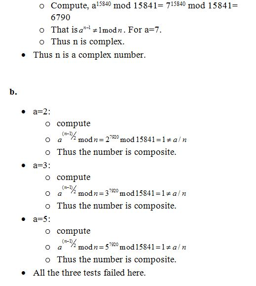 o Compute, a15840 mod 15841-715840 mod 15841- 6790 That is an-l #1 mod n . For a=7. Thus n is complex. o o Thus n is a comple