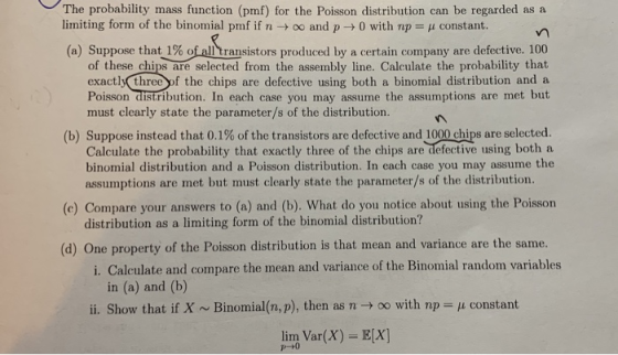 The probability mass function (pmf) for the Poisson distribution can be regarded as a limiting form of the binomial pmf if n