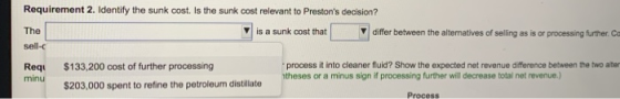 Requirement 2. Identify the sunk cost. Is the sunk cost relevant to Prestons decision? The V is a sunk cost that differ betw