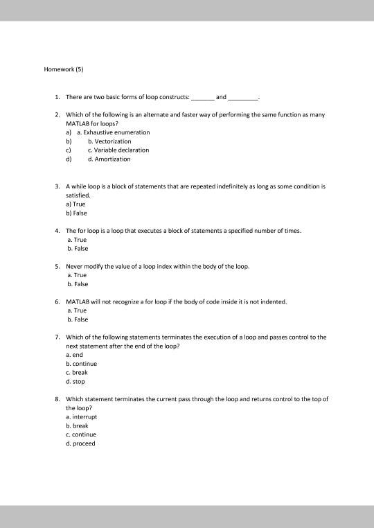 Homework (5) 1. There are two basic forms of loop constructs: - and 2. Which of the following is an alternate and faster way