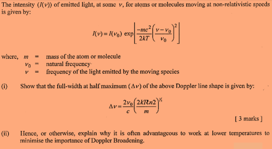 The intensity (I(v)) of emitted light, at some v, for atoms or molecules moving at non-relativistic speeds is given by: 169=1