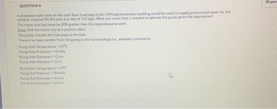 20 poir QUESTION 6 A proposed water tank on the sixth floor (roof top) of the UTPA administration building would be used to s