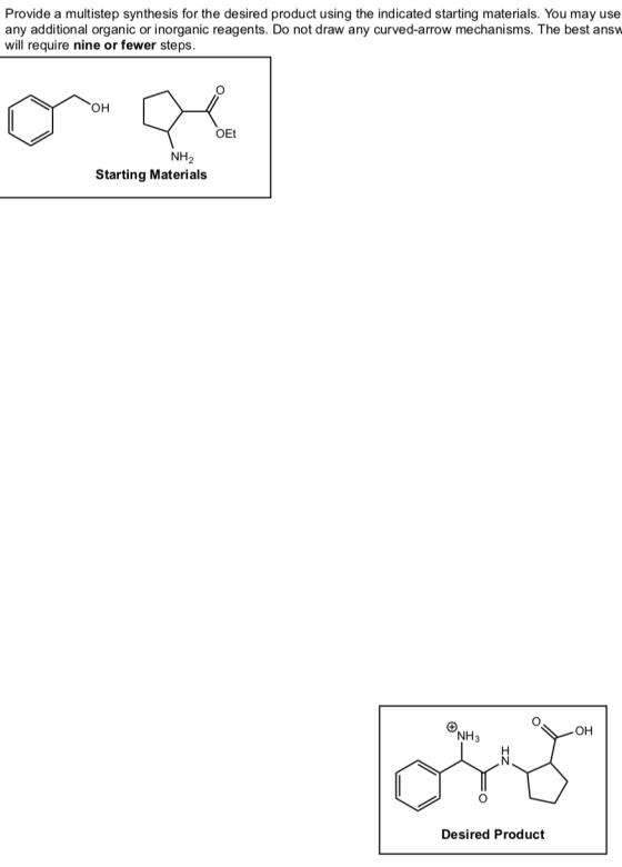 Provide a multistep synthesis for the desired product using the indicated starting materials. You may use any additional orga