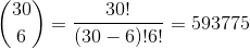 ( ) - 30 (3036)!61 = 593775 6 (30-6)16!