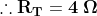 \mathbf{\therefore R_{T}=4\;\Omega}