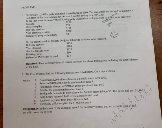 PROBLEMS: Total Whers wo 540 $108 1. On January 1, 2018 a petty cash fund is established at $600. The accountant has decided