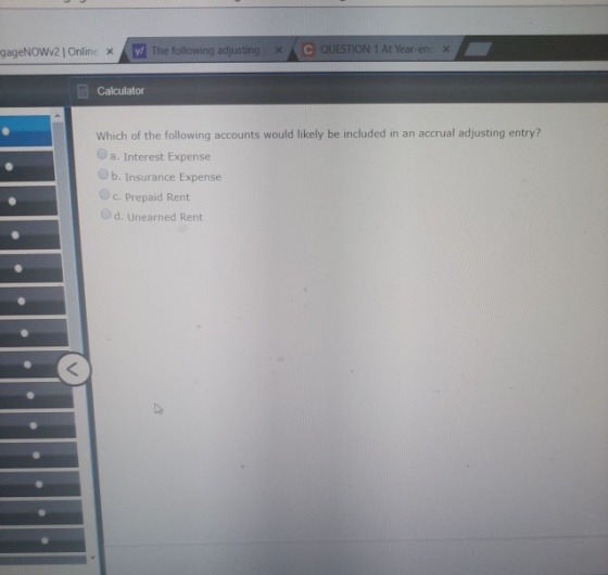 GageNOWV21 Online x W The following adjusting X C QUESTION T A Year ene Calculator Which of the following accounts would like