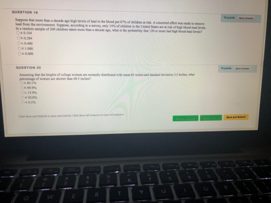 QUESTION 19 10 points Save Anawer Supp e that more than adecade ago high levels of lead in the blood put67%of til lead from t