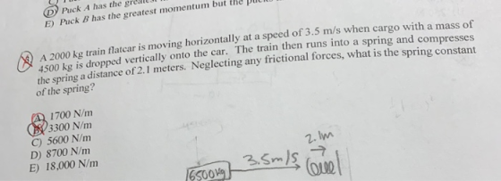 10 D) Puck A has the greatest E) Puck B has the greatest momentum but the pull 2000 kg train flatcar is moving horizontally a