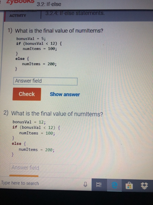 3.2: If-else 3.2.4: IFelse statements. ACTIVITY 1) What is the final value of numltems? bonusVal 5; if (bonusVal < 12) numIte