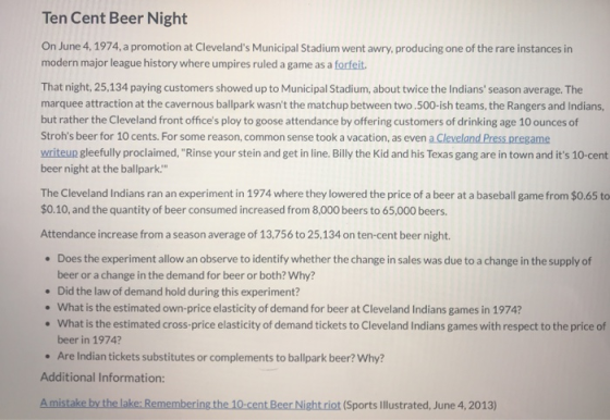 Ten Cent Beer Night On June 4, 1974, a promotion at Clevelands Municipal Stadium went awry, producing one of the rare instan