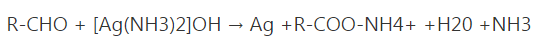 R-CHO + [Ag(NH3)2]OH – Ag +R-COO-NH4+ +H20 +NH3