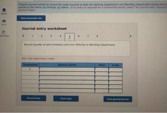 Prepare journal entries to record the costs incurred in both the Refining Department and Blending Department during March ent