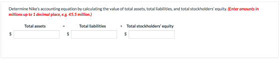 Determine Nikes accounting equation by calculating the value of total assets, total liabilities, and total stockholders equ